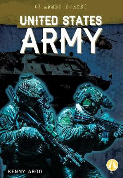 United States Army by Kenny Abdo 9781641856966