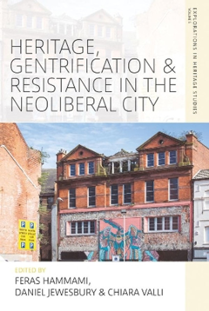 Heritage, Gentrification and Resistance in the Neoliberal City by Feras Hammami 9781800735729