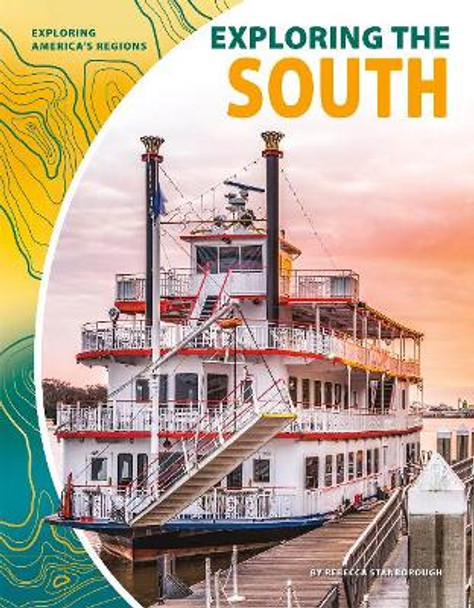 Exploring the South by Rebecca Stanborough 9781641852654