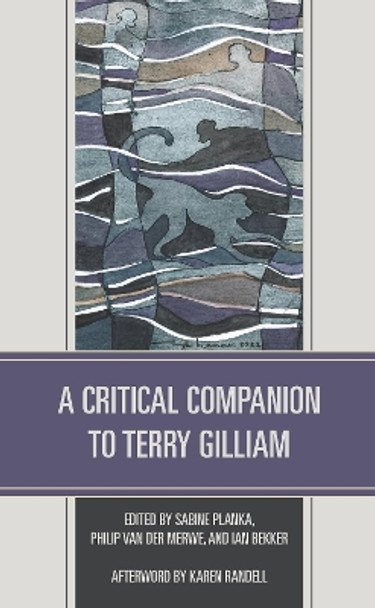 A Critical Companion to Terry Gilliam by Sabine Planka 9781666912258