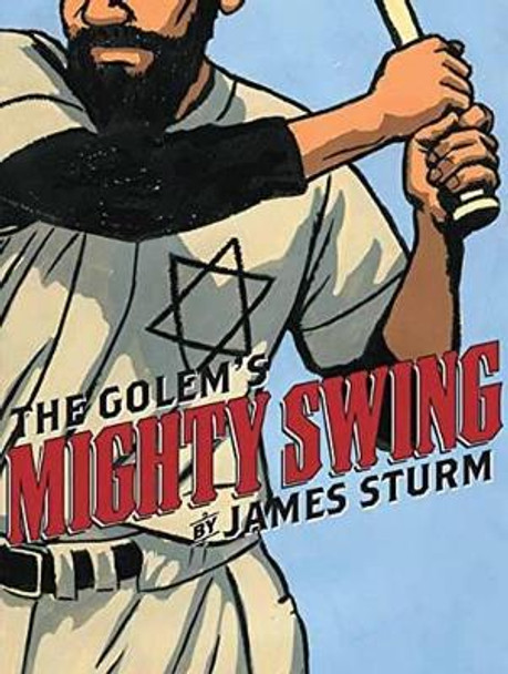 The Golem's Mighty Swing by James Sturm 9781770462830