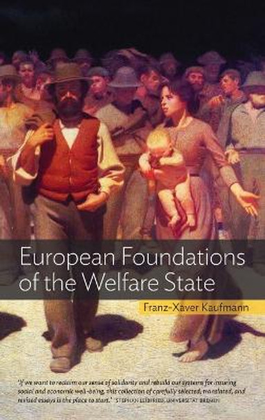 European Foundations of the Welfare State by Franz-Xaver Kaufmann 9780857454768