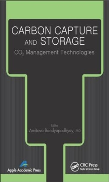 Carbon Capture and Storage: CO2 Management Technologies by Amitava Bandyopadhyay 9781771880213