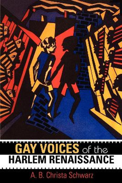 Gay Voices of the Harlem Renaissance by A. B. Christa Schwarz