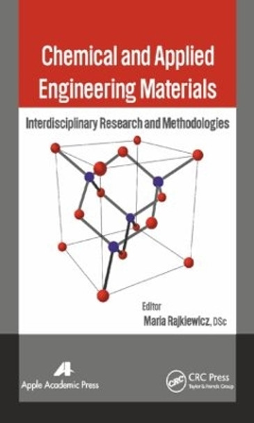 Chemical and Applied Engineering Materials: Interdisciplinary Research and Methodologies by Maria Rajkiewicz 9781771880749