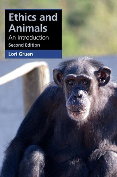 Ethics and Animals: An Introduction by Lori Gruen 9781108833684