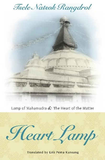 Heart Lamp: Lamp of Mahamudra and Heart of the Matter: Heart Lamp: Lamp of Mahamudra and Heart of the Matter by Tsele Natsok Rangdrol 9789627341604