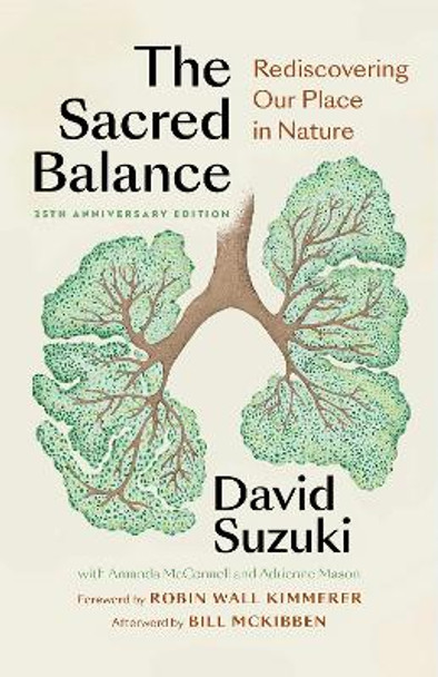 Sacred Balance, 25th anniversary edition: Rediscovering Our Place in Nature by David Suzuki 9781771649865