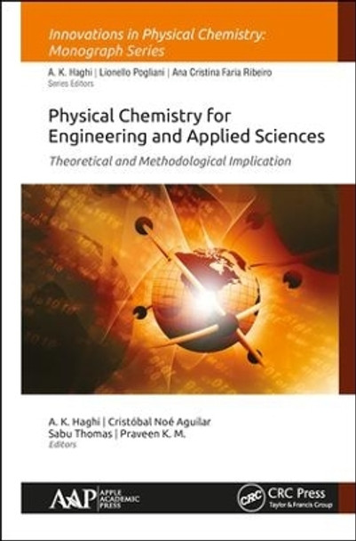 Physical Chemistry for Engineering and Applied Sciences: Theoretical and Methodological Implications by A. K. Haghi 9781771886277