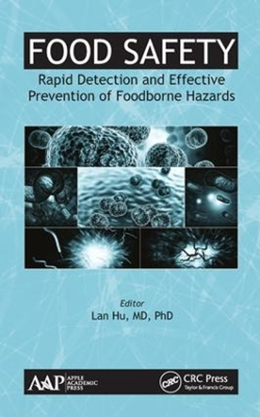 Food Safety: Rapid Detection and Effective Prevention of Foodborne Hazards by Lan Hu 9781771886284