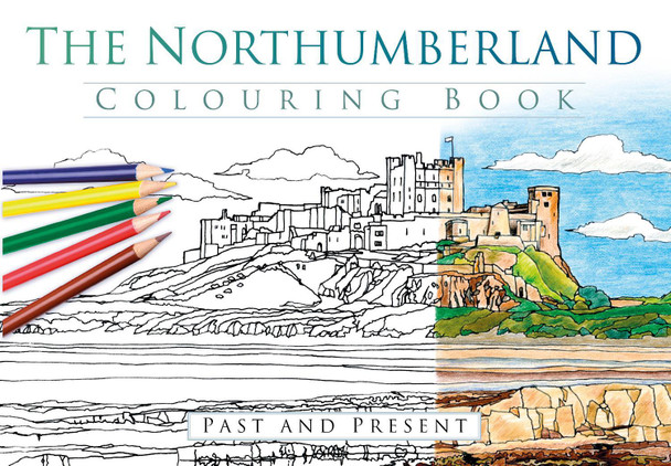 The Northumberland Colouring Book: Past and Present by The History Press 9780750967976