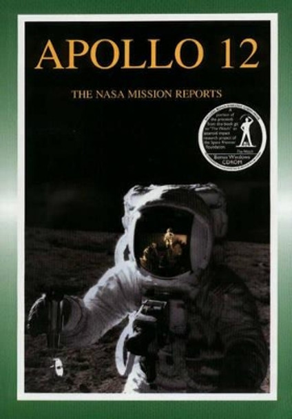 Apollo 12: The NASA Mission Reports by Robert Godwin 9781896522548