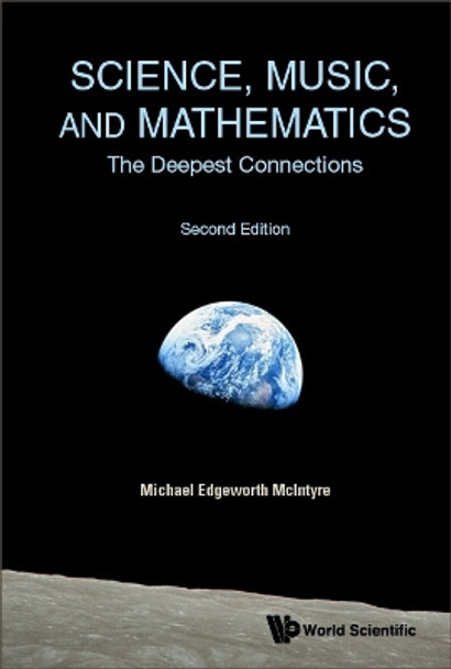 Science, Music, And Mathematics: The Deepest Connections by Michael Edgeworth Mcintyre 9789811278501
