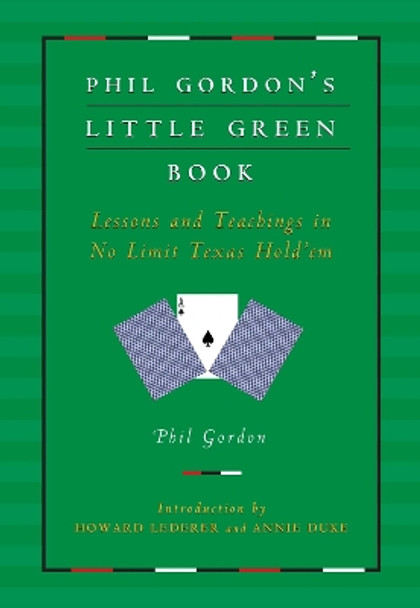 Phil Gordon's Little Green Book: Lessons and Teachings in No Limit Texas Hold'em by Phil Gordon 9781982109264