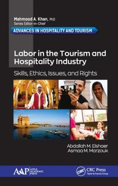 Labor in the Tourism and Hospitality Industry: Skills, Ethics, Issues, and Rights by Abdallah M. Elshaer 9781771887311