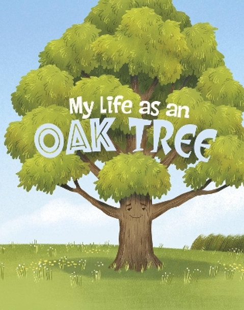 My Life as an Oak Tree by John Sazaklis 9781398242937