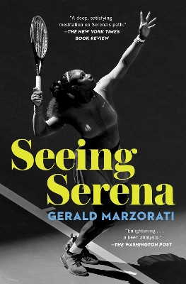 Seeing Serena Gerald Marzorati 9781982127893