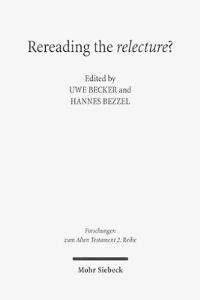 Rereading the Relecture?: The Question of (Post)Chronistic Influence in the Latest Redactions of the Books of Samuel by Uwe Becker 9783161519956