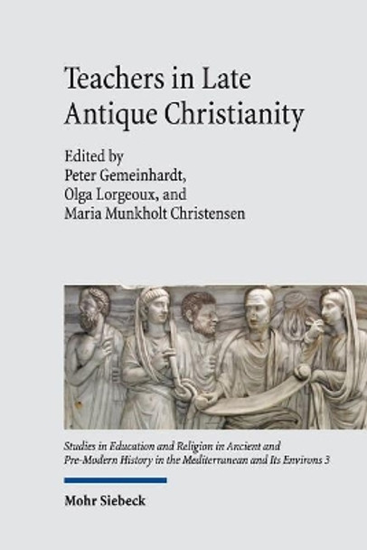 Teachers in Late Antique Christianity by Maria Munkholt Christensen 9783161558573