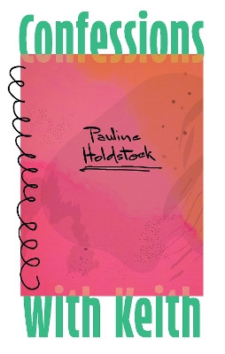 Confessions with Keith by Pauline Holdstock 9781771964975