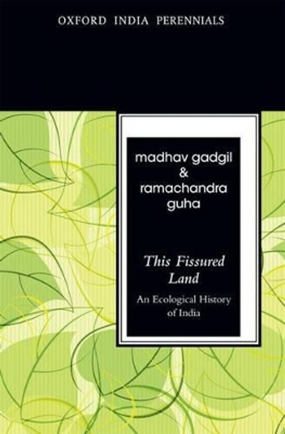 This Fissured Land, Second Edition: An Ecological History of India by Madhav Gadgil 9780198077442