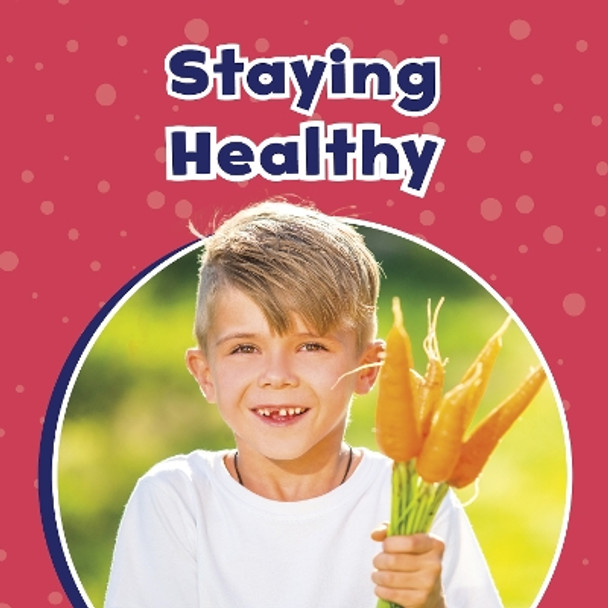 Staying Healthy by Ashley Richardson 9781398242098