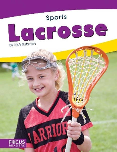 Sports: Lacrosse by Nick Rebman 9781635179217