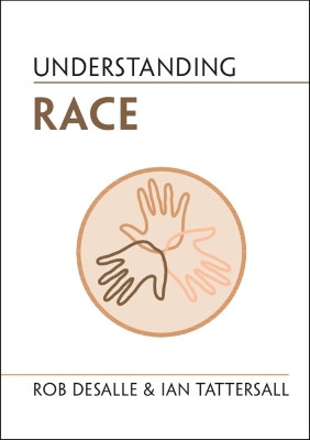 Understanding Race Rob DeSalle (American Museum of Natural History, New York) 9781316511374