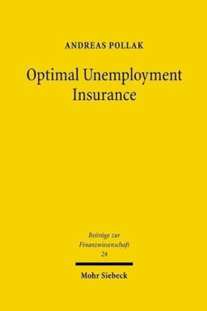 Optimal Unemployment Insurance by Andreas Pollak 9783161493041