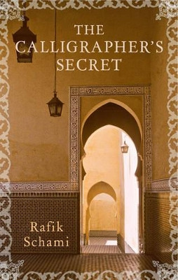 The Calligrapher's Secret by Rafik Schami 9781906697280