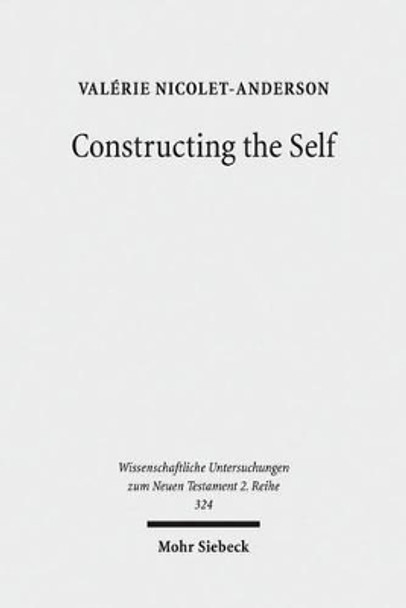 Constructing the Self: Thinking with Paul and Michel Foucault by Valerie Nicolet-Anderson 9783161516993