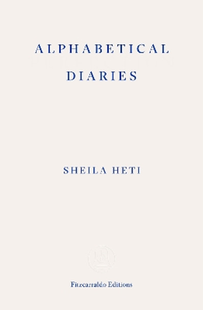 Alphabetical Diaries by Sheila Heti 9781804270776
