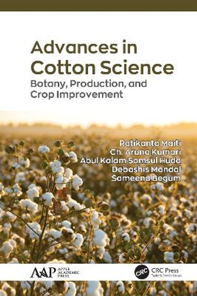 Advances in Cotton Science: Botany, Production, and Crop Improvement by Ratikanta Maiti 9781771888196