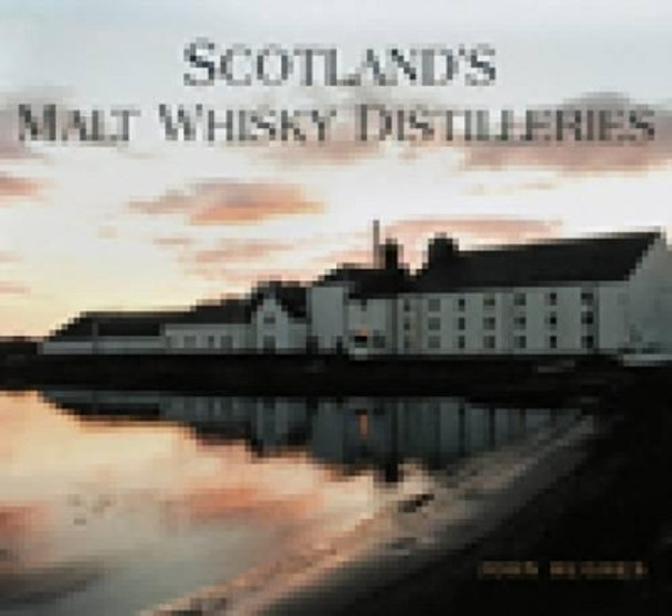 Scotland's Malt Whisky Distilleries by John Hughes 9780752450544