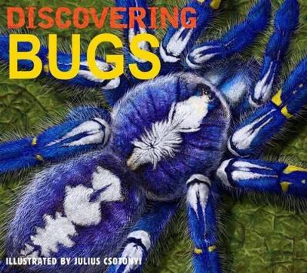 Discovering Bugs by Julius Csotonyi 9781604336894