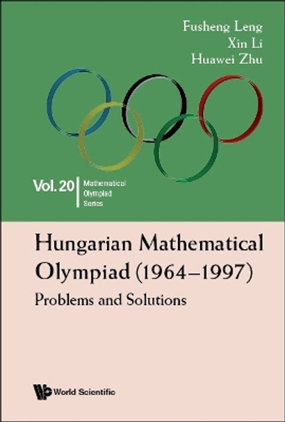 Hungarian Mathematical Olympiad (1964-1997): Problems And Solutions by Fusheng Leng 9789811255557