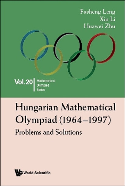 Hungarian Mathematical Olympiad (1964-1997): Problems And Solutions by Fusheng Leng 9789811256363