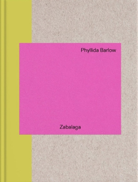 Phyllida Barlow: In Zabalaga by Phillyda Barlow 9788418934926