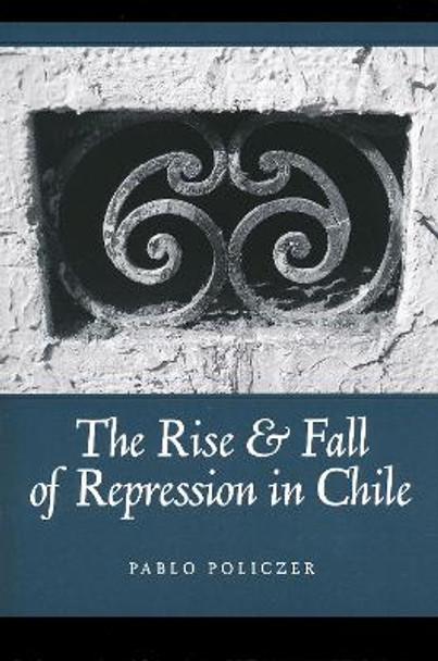 Rise and Fall of Repression in Chile by Pablo Policzer