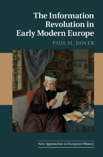 The Information Revolution in Early Modern Europe by Paul M. Dover 9781316602034