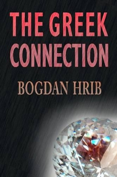 Greek Connection by Bogdan Hrib 9781771611442