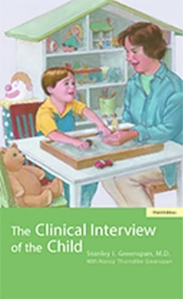 The Clinical Interview of the Child by Stanley I. Greenspan 9781585621378