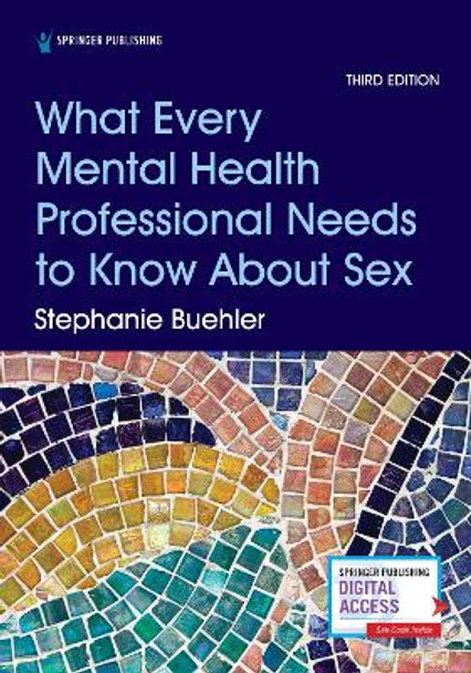 What Every Mental Health Professional Needs to Know About Sex by Stephanie Buehler 9780826135889