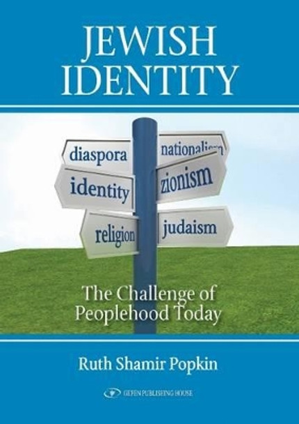 Jewish Identity: The Challenge of Peoplehood Today by Ruth Shamir Popkin 9789652296719