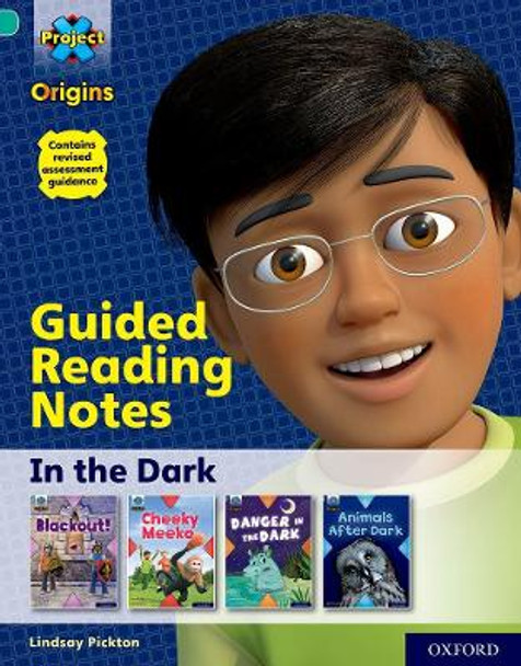 Project X Origins: Turquoise Book Band, Oxford Level 7: In the Dark: Guided reading notes by Lindsay Pickton 9780198419075