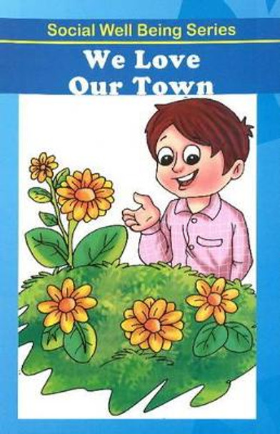 We Love Our Town by Discovery Kidz 9789350561805