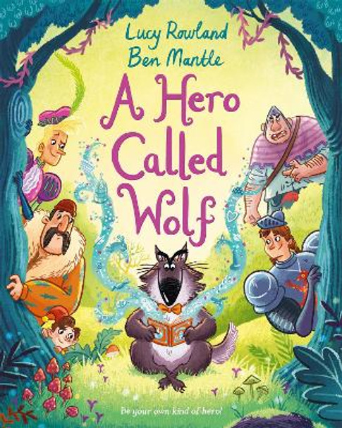 A Hero Called Wolf by Lucy Rowland 9781529003673