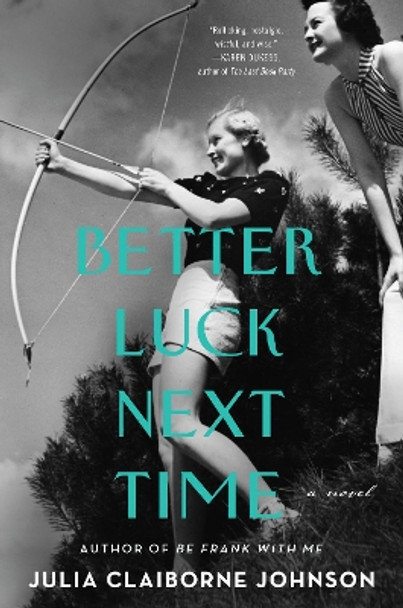 Better Luck Next Time: A Novel by Julia Claiborne Johnson 9780062916389