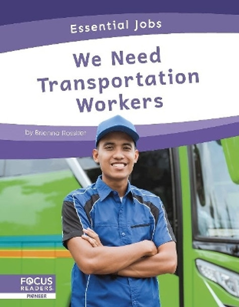 We Need Transportation Workers by Brienna Rossiter 9781637390894