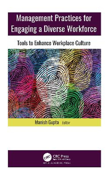 Management Practices for Engaging a Diverse Workforce: Tools to Enhance Workplace Culture by Manish Gupta 9781771888639